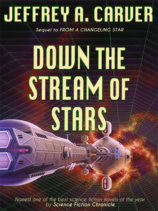 Title details for Down the Stream of Stars by Jeffrey A. Carver - Available
